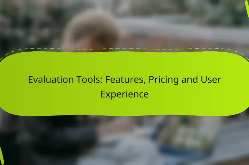 Evaluation Tools: Features, Pricing and User Experience