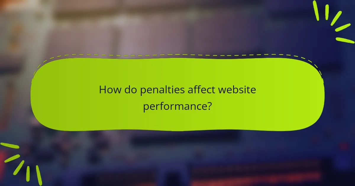 How do penalties affect website performance?