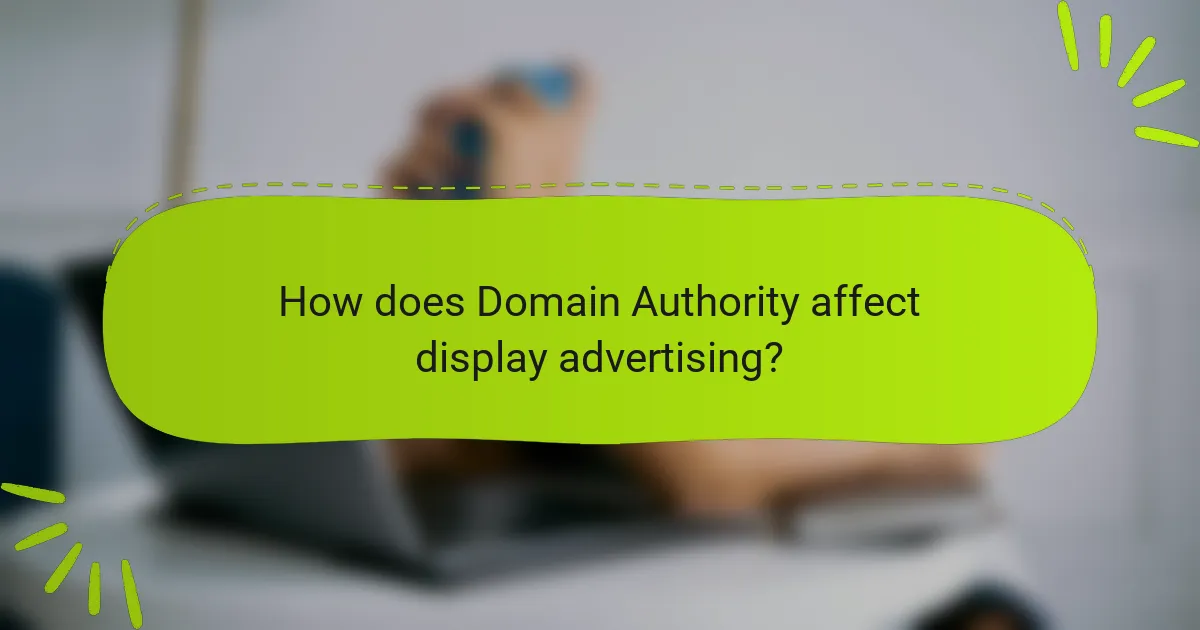 How does Domain Authority affect display advertising?