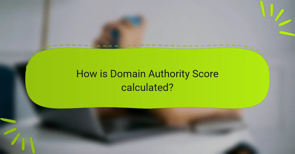 How is Domain Authority Score calculated?