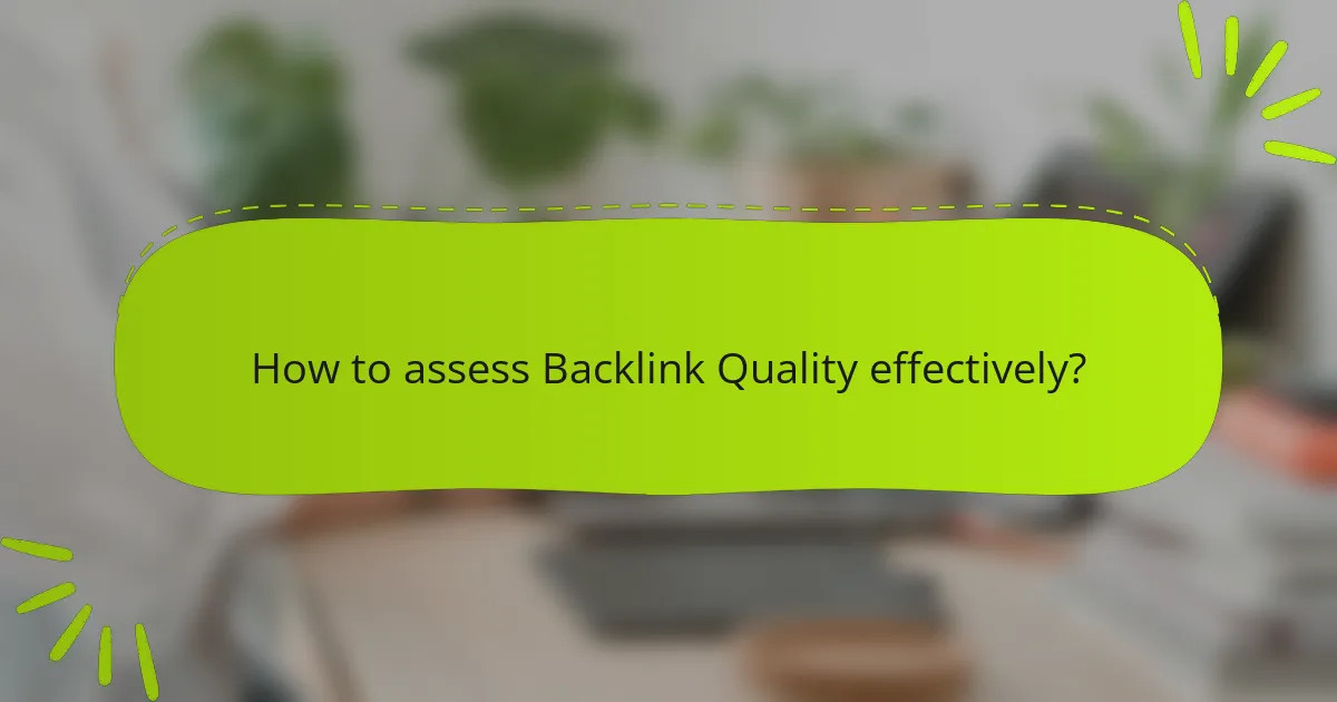 How to assess Backlink Quality effectively?