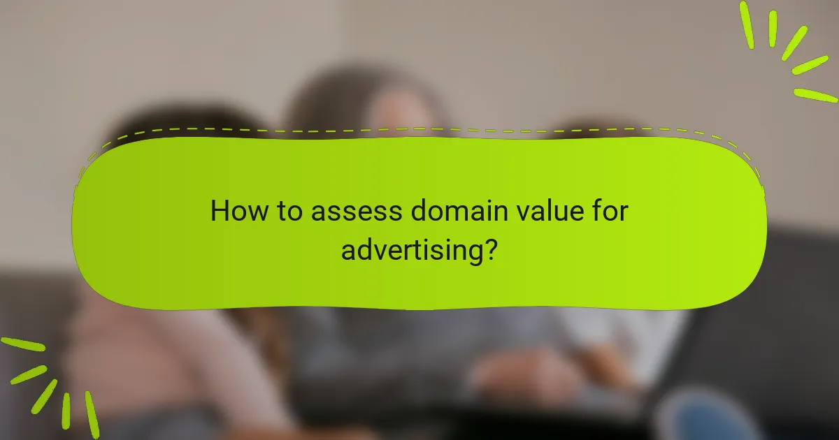 How to assess domain value for advertising?