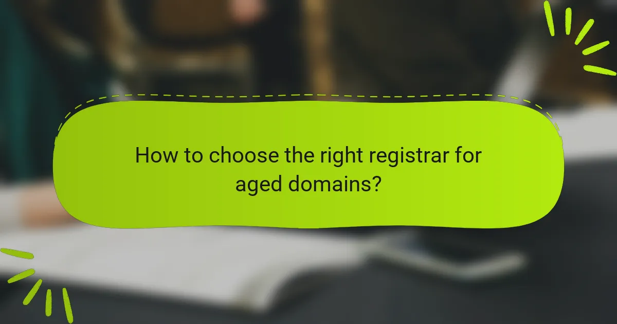 How to choose the right registrar for aged domains?