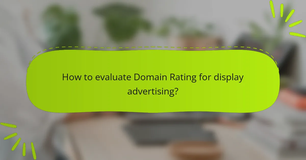How to evaluate Domain Rating for display advertising?