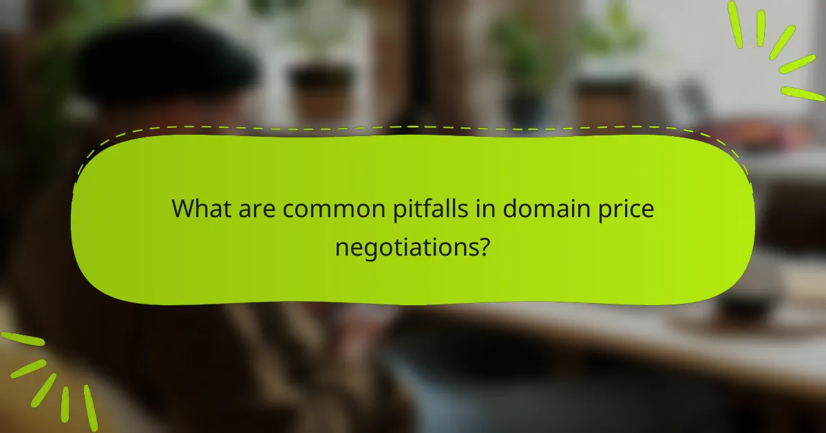What are common pitfalls in domain price negotiations?