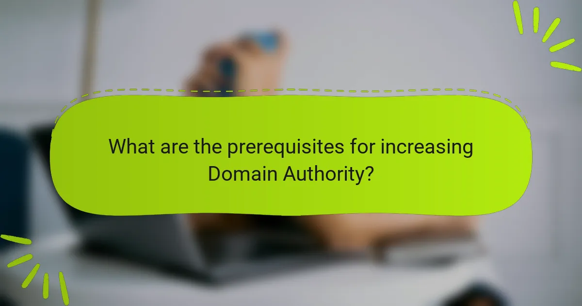 What are the prerequisites for increasing Domain Authority?