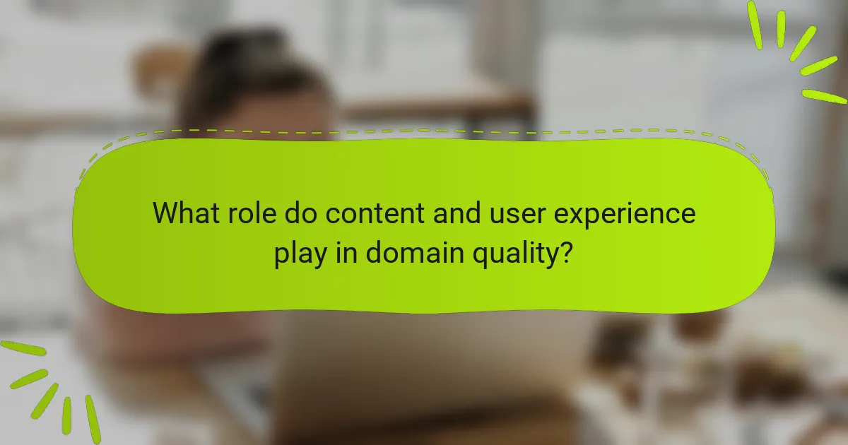 What role do content and user experience play in domain quality?