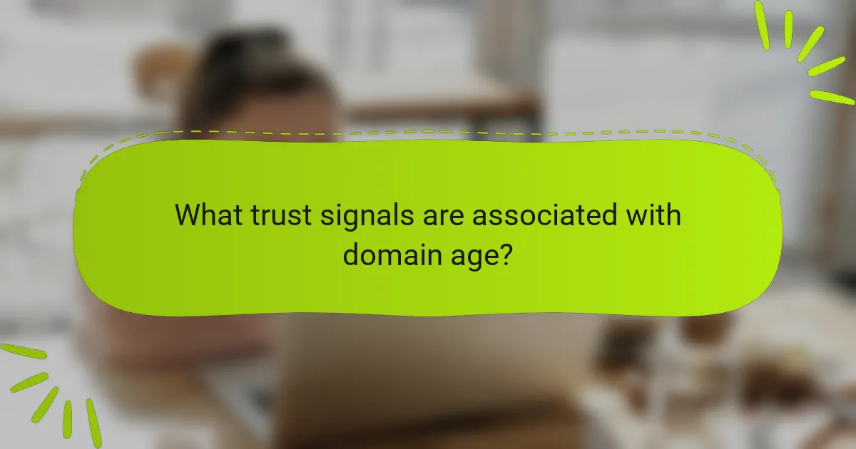 What trust signals are associated with domain age?